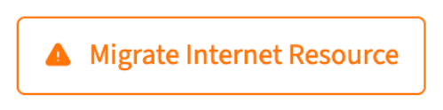 Migrate your Internet Resource button